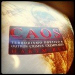 Caos Terrorismo Poético e Outros Crimes Exemplares de Hakim Bey – Livro