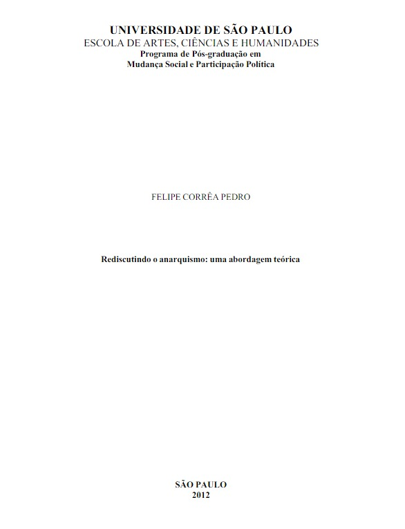 Rediscutindo o Anarquismo: Uma abordagem teórica (dissertação de mestrado, USP, 2012)
