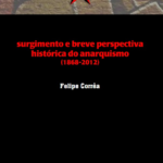 Surgimento e Breve Perspectiva Histórica do Anarquismo (ebook)